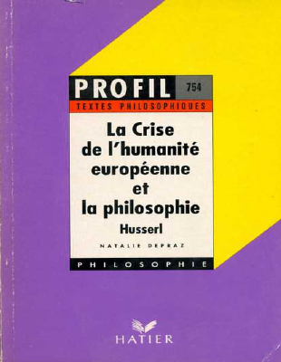 Couverture de Husserl - La crise de la l'humanité européenne et la philosophie (profil d'une oeuvre)
